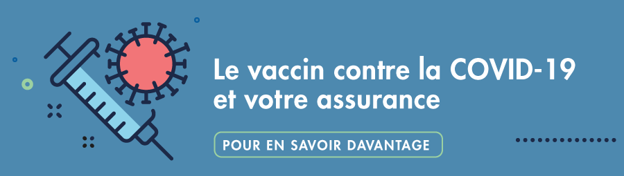 Les vaccins contre la COVID-19 et votre couverture de l’Assurance vie Équitable du Canada